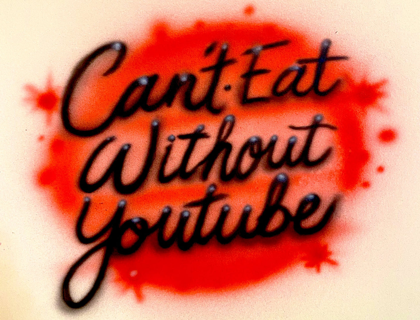 Can't Eat Without YouTube