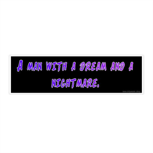 Dream Nightmare Bumper Sticker