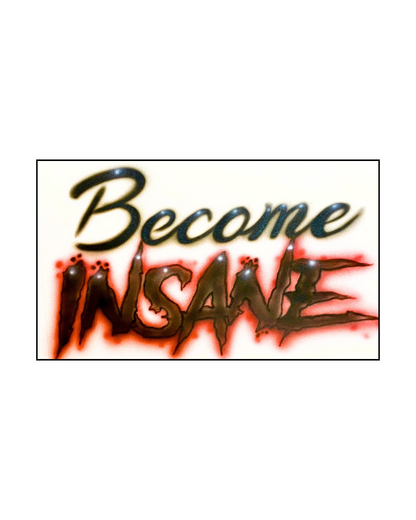 Become Insane