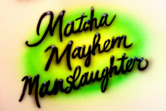Matcha, Mayhem, Manslaughter